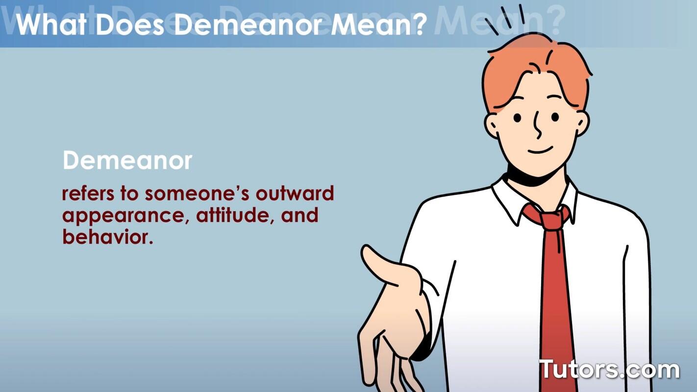 What is demeanor?