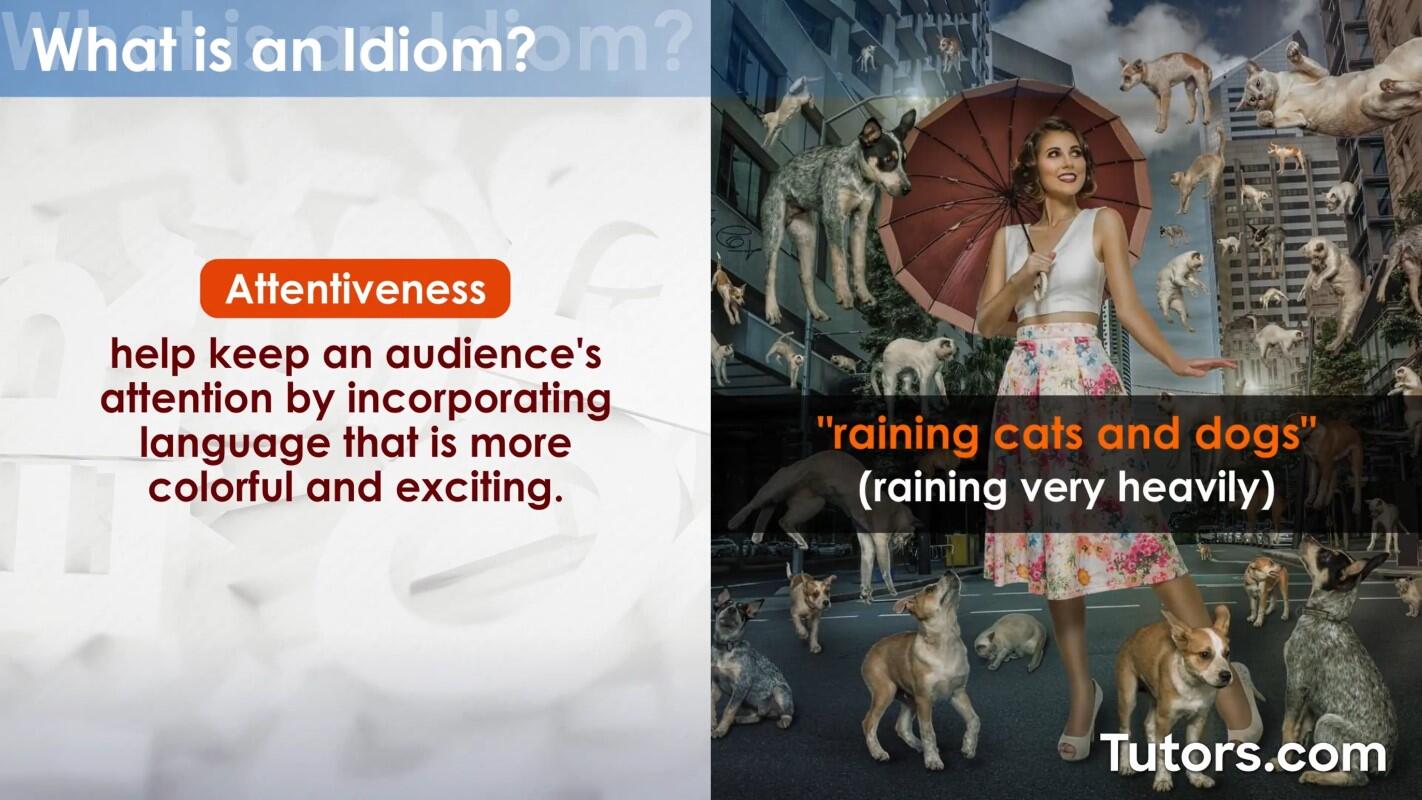 Idioms help keep an audience's attention
