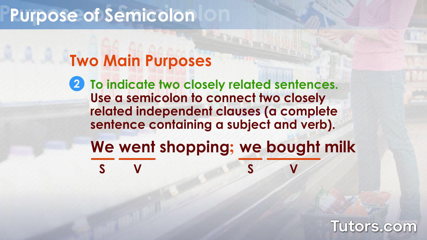 Two main purposes of a semicolon - second
